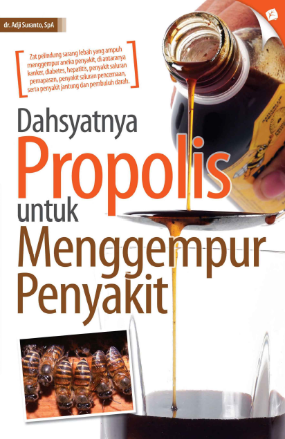 Dahsyatnya Propolis Untuk Menggempur Penyakit